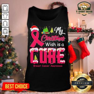 Hot My Christmas Wish Is A Cure Breast Cancer Awareness Tank Top - Design By T-shirtbear.com