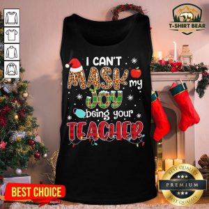 Cool I Can’t Mask My Joy Being Your Teacher Christmas Tank Top - Design By T-shirtbear.com