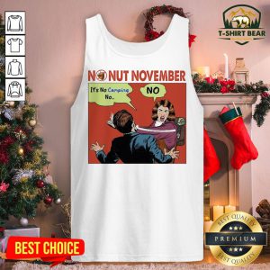 Funny No Nut November It’s No Camping Tank Top - Design By T-shirtbear.com