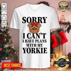 Premium Sorry I Can’t I Have Plans With My Yorkie Dog V-neck - Design By T-shirtbear.com