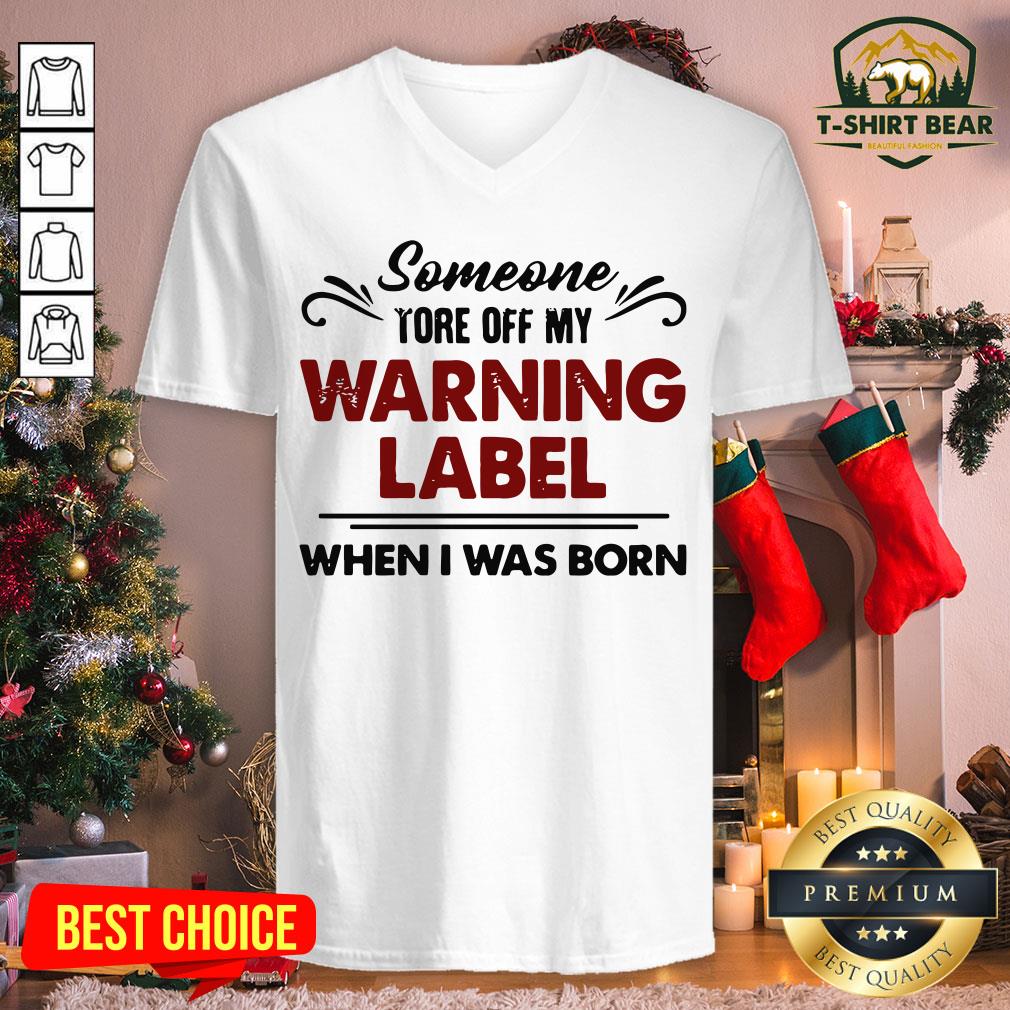 Official Someone Tore Off My Warning Label When I Was Born Funny V-neck - Design By T-shirtbear.com Official Someone Tore Off My Warning Label When I Was Born Funny V-neck - Design By T-shirtbear.com