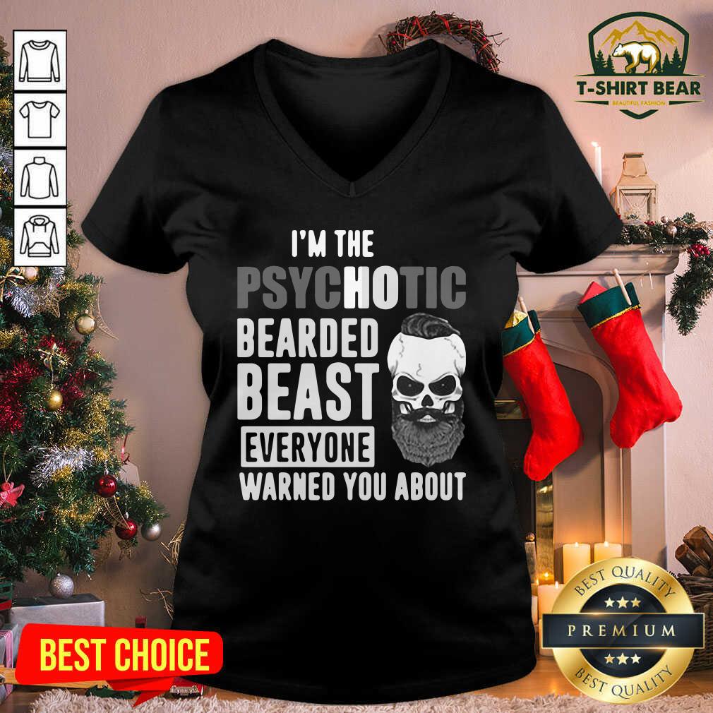 I’m The Psychotic Bearded Beast Everyone Warned You About V-neck - Design by T-shirtBear.com I’m The Psychotic Bearded Beast Everyone Warned You About V-neck - Design by T-shirtBear.com