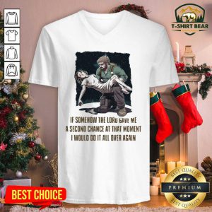 If Somehow The Lord Gave Me A Second Change At That Moment I Would Do It All Over Again V-neck - Design by T-shirtbear.com