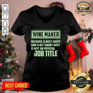Wine Maker Because Classy Sassy And A Bit Smart Assay Job Title V-neck - Design by T-shirtbear.com