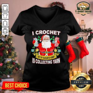 Lovely Santa I Crochet But My Favourite Hobby Is Collecting Yarn Christmas V-neck - Design By T-shirtbear.com