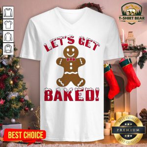 Awesome Let’s Get Baked Christmas V-neck - Design By T-shirtbear.com