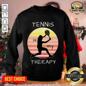 Tennis Is My Therapy Sweatshirt - Design by T-shirtbear.com