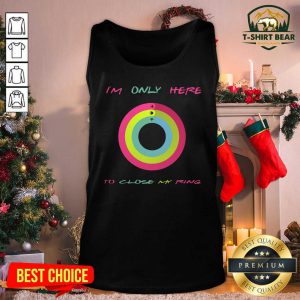 I’m Only Here To Close My Ring Tank Top - Design by T-shirtbear.com