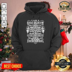 I Am A Bible Believing Prayer Praying Praise Singing Christian Girl Hoodie - Design by T-shirtbear.com