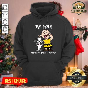 Snoopy And Charlie Brown Be You The World Will Adjust Hoodie - Design by T-shirtbear.com