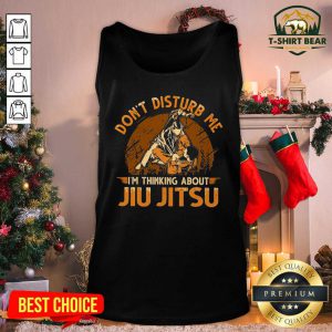 Don’t Disturb Me I’m Thinking About Jiu Jitsu Tank Top