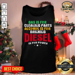 Gas Is For Cleaning Parts Alcohol Is For Drinking Diesel Mechanic Is For Power Truck Repair Tank Top - Design by T-shirtbear.com