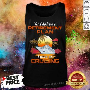Yes I Do Have A Retirement Plan I Plan On Cruising Sunset Boat Tank Top - Design by T-shirtbear.com