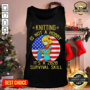 Knitting Is Not Hobby It’s A 2020 Survival Skill American Flag Veteran Tank Top - Design by T-shirtbear.com
