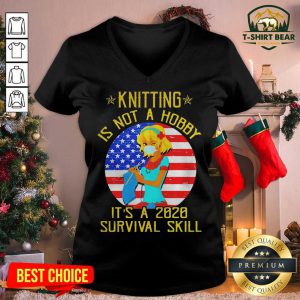 Knitting Is Not Hobby It’s A 2020 Survival Skill American Flag Veteran V-neck - Design by T-shirtbear.com