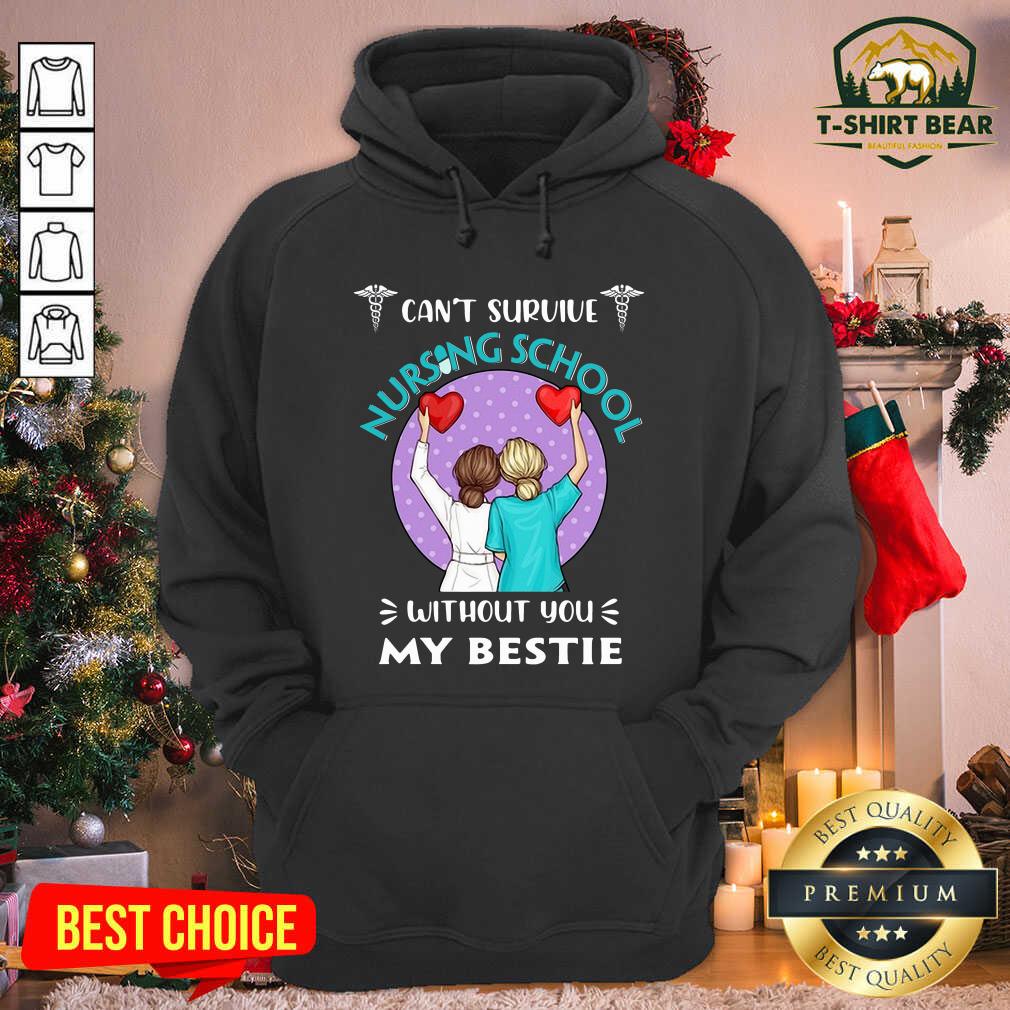 Colorful Can’t Survive Nursing School Without You My Bestie Shirt Can’t Survive Nursing School Without You My Bestie Hoodie - Design by T-shirtbear.com