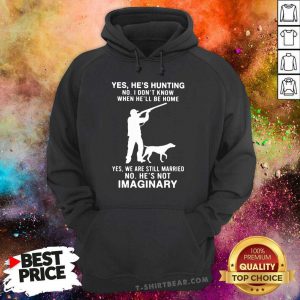 Yes Hes Hunting No I Dont Know When Hell Be Home Hoodie - Design by T-shirtbear.com
