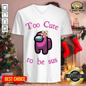 Pink Among Us Too Cute To Be Sus V-neck - Design by T-shirtbear.com