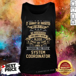 It Cannot Be Inherited System Coordinator Tank Top - Design by T-shirtbear.com