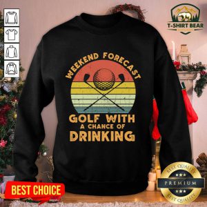 Weekend Forecast Golf Withh A Chance Of Drinking Vintage Retro Sweatshirt - Design by T-shirtbear.com