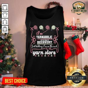 I’m Yarnaholic On The Road To Recovery Just Kidding I’m On The Road To The Yarn Store Tank Top - Design by T-shirtbear.com