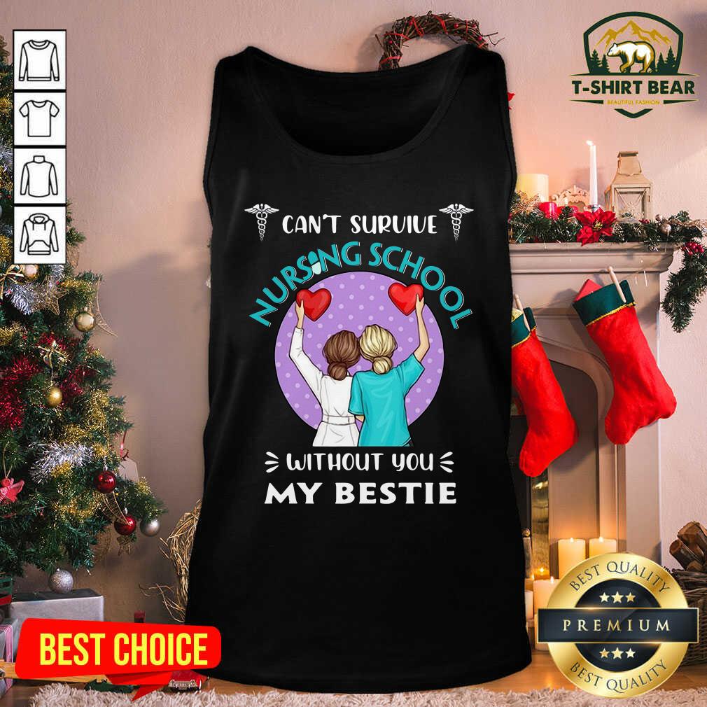 Colorful Can’t Survive Nursing School Without You My Bestie Shirt Can’t Survive Nursing School Without You My Bestie Tank Top - Design by T-shirtbear.com