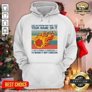 An Arrow Way Have Your Name On It But A Fireball Is Addressed To Whom It May Concern Vintage Hoodie - Design by T-shirtbear.com