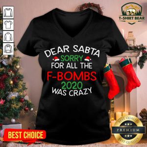 Dear Santa Sorry For All The F-Bombs 2020 Was Crazy V-neck - Design by T-shirtbear.com