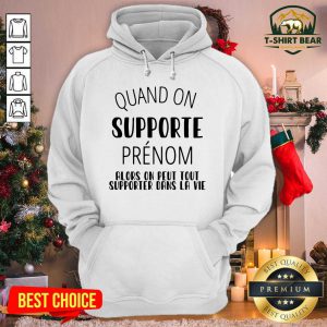 Quand On Supporte Prenom Alors On Peut Tout Hoodie - Design by T-shirtbear.com