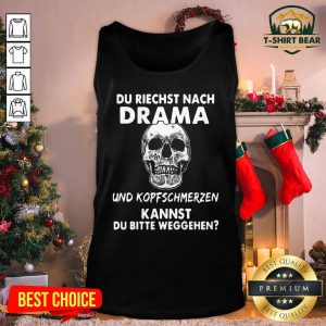 Skull Du Riechst Nach Drama Und Kopfschmerzen Kannst Du Bitte Weggehen Tank Top - Design by T-shirtbear.com