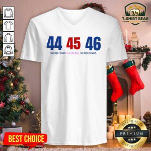 44 45 46 Two Steps Forward One Step Back Two Steps Forward Elect V-neck - Design by T-shirtbear.com