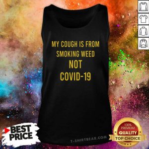Bewildered My Cough Is From Smoking Weed Not Covid 19 Tank Top - Design by T-shirtbear.com