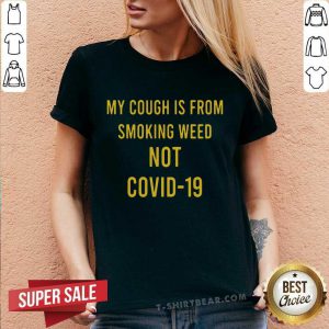 Bewildered My Cough Is From Smoking Weed Not Covid 19 V-neck - Design by T-shirtbear.com