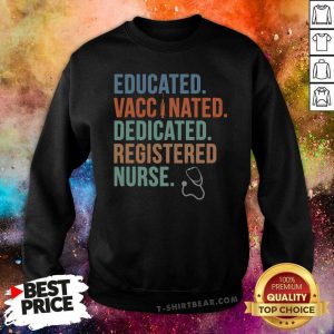 Cheated Education Vaccinated 3 Dedicated Registered Nurse Sweatshirt - Design by T-shirtbear.com