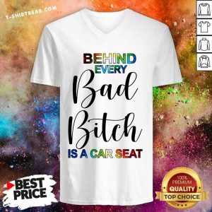 Behind Every Bad Bitch Is A Car Seat V-neck - Design by T-shirtbear.com