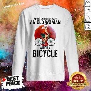Never Underestimate An Old Woman With A Bicycle Sweatshirt