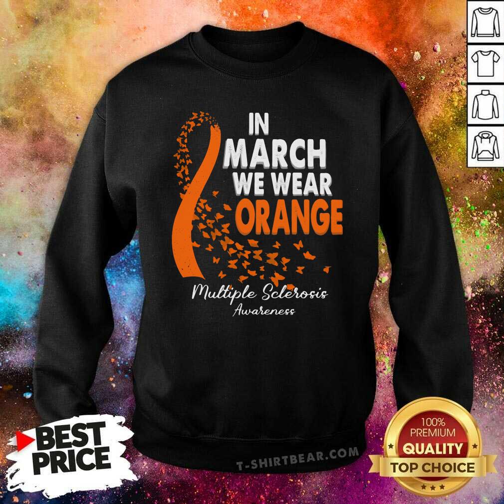 Emotional In March We Wear Orange 9 Multiple Sclerosis Awareness Sweatshirt Emotional In March We Wear Orange 9 Multiple Sclerosis Awareness Sweatshirt - Design by T-shirtbear.com
