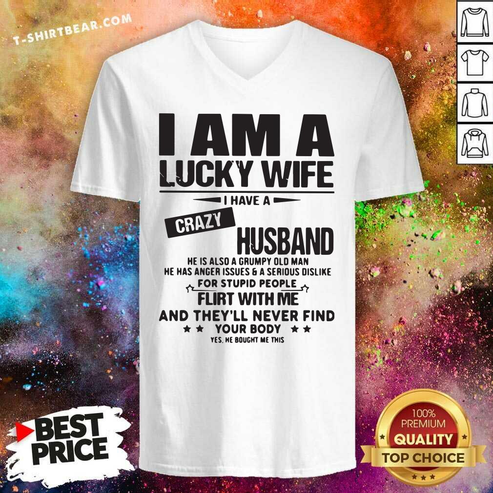 Envious I Am A Lucky Wife I Have A Crazy Husband 3 Flirt With Me V-neck Envious I Am A Lucky Wife I Have A Crazy Husband 3 Flirt With Me V-neck - Design by T-shirtbear.com