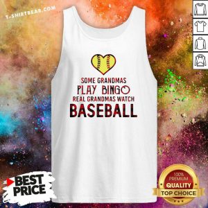 Some Grandmas Play Bingo Real Grandmas Watch Softball Tank Top - Design By T-shirtbear.com