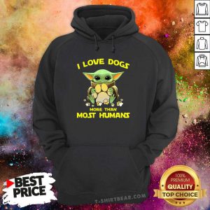 Baby Yoda Hug Dogs I Love Dogs More Than Most Humans 2021 Hoodie