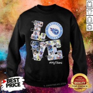 Love Tennessee Titans #Titans Signatures Sweatshirt - Design By T-shirtbear.com