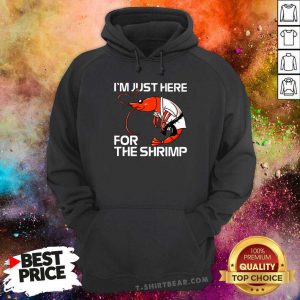 Jiu Jitsu I'm Just Here For The Shrimp Hoodie