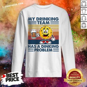 Pickleball My Drinking Team Has A Dinking Problem Vintage Sweatshirt - Design By T-shirtbear.com