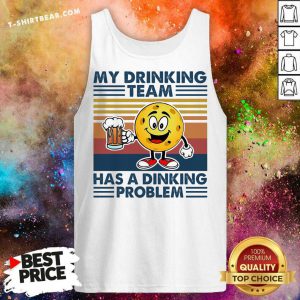 Pickleball My Drinking Team Has A Dinking Problem Vintage Tank Top - Design By T-shirtbear.com