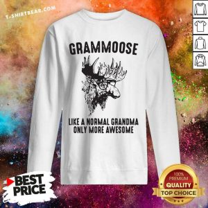 Grammoose Like A Normal Grandma Only More Awesome Sweatshirt - Design By T-shirtbear.com