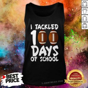 I Tackled 100 Days Of School Football Tank Top
