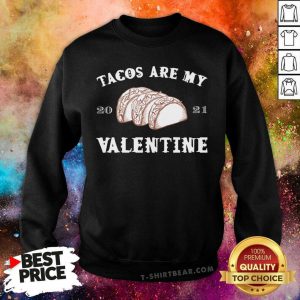 Tacos Are My Valentine Sweatshirt - Design By Teeshirtbear.com