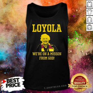 Funny Sister Jean Loyola We Are On A Mission From God Tank Top