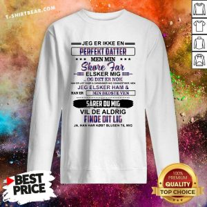 Jeg Er Ikke En Perfekt 13 Datter Shore Sweatshirt