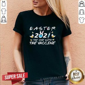 Nice Easter 2021 The One With The Vaccine V-neck - Design by T-shirtbear.com